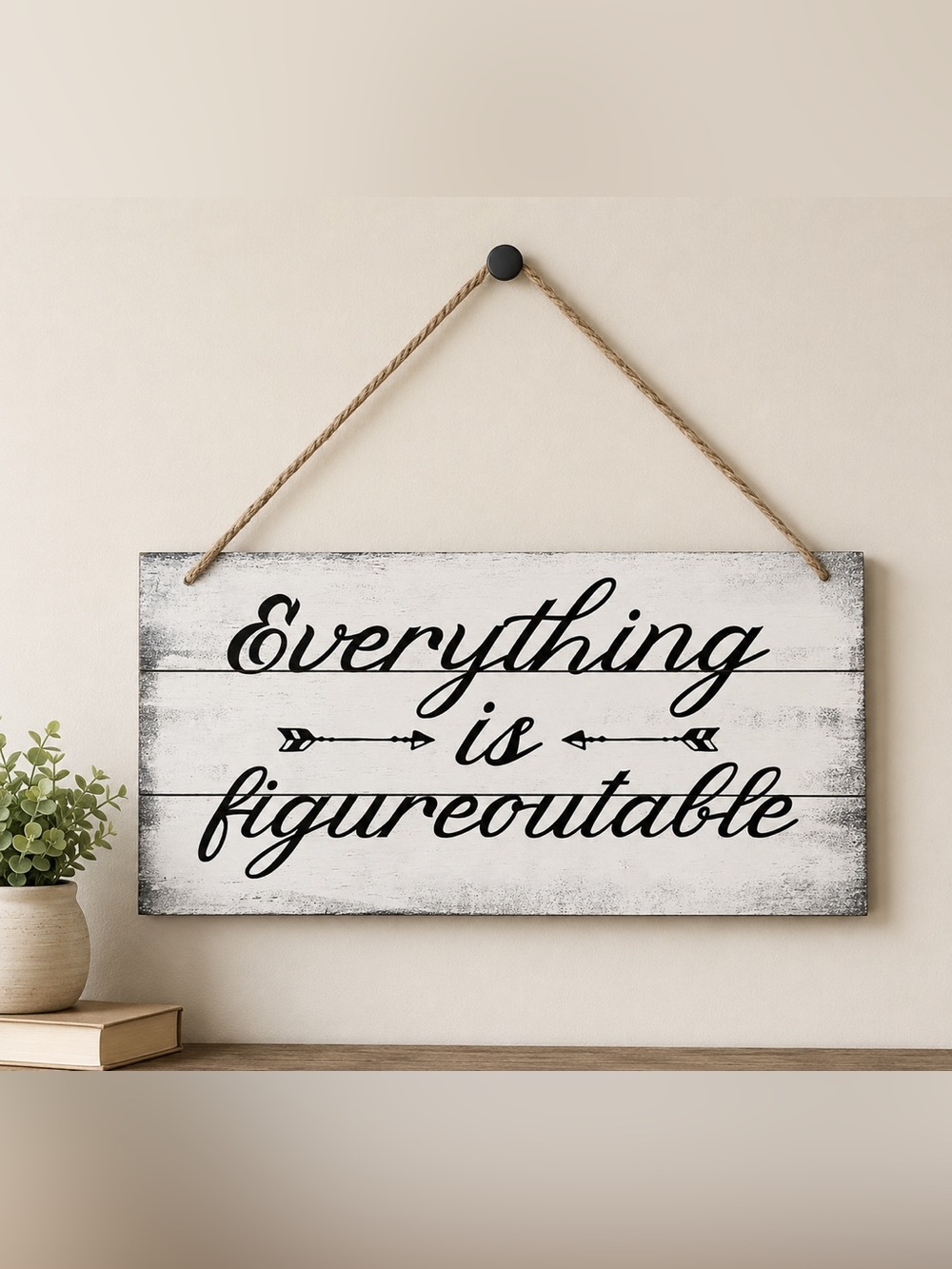 ✴️New✴️Everything Is Figureoutable Black and White Wall Sign -